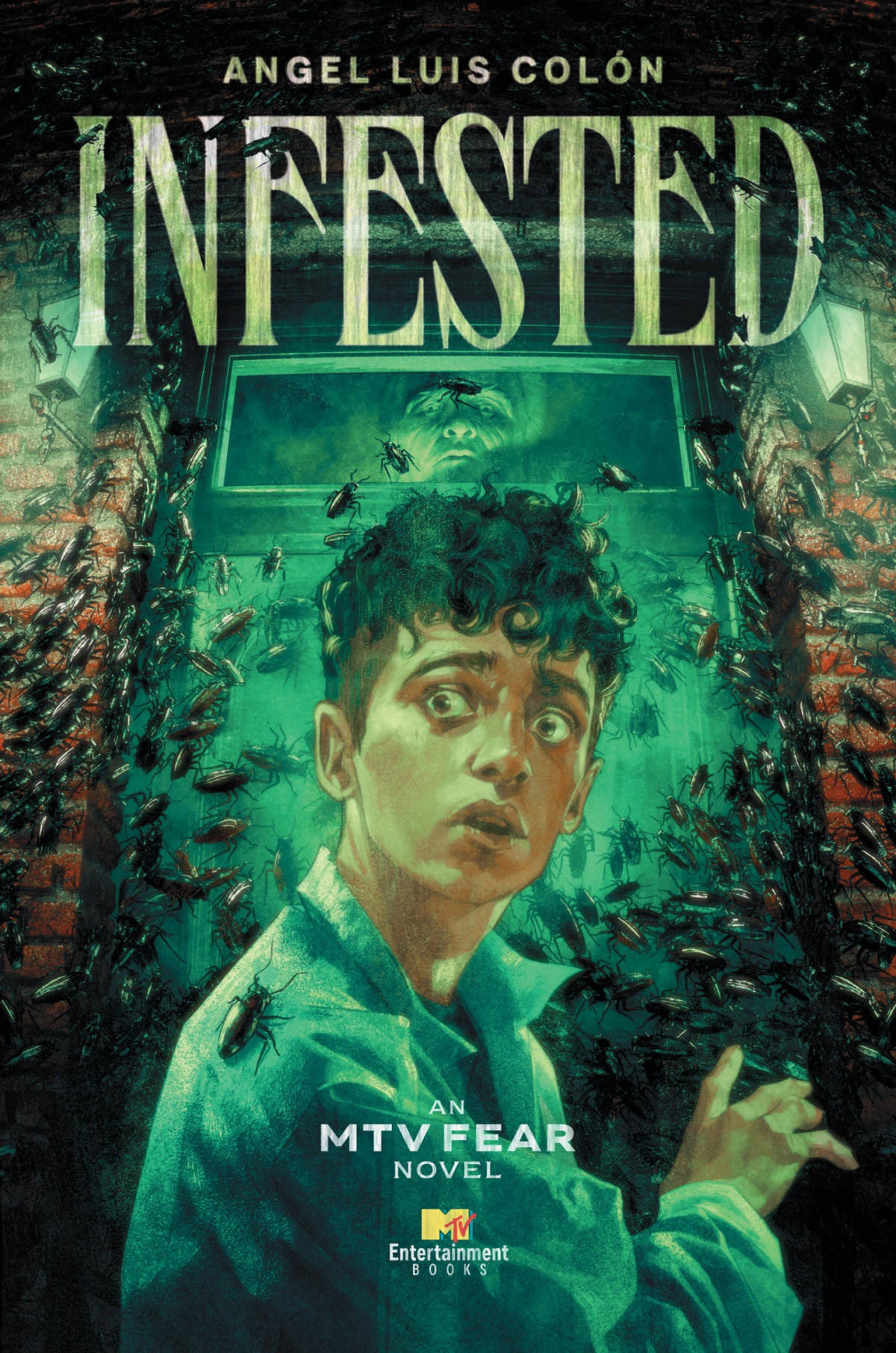 Infested An Mtv Fear Novel Angel Luis Coln