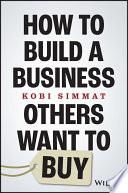 How To Build A Business Others Want To Buy Kobi Simmat
