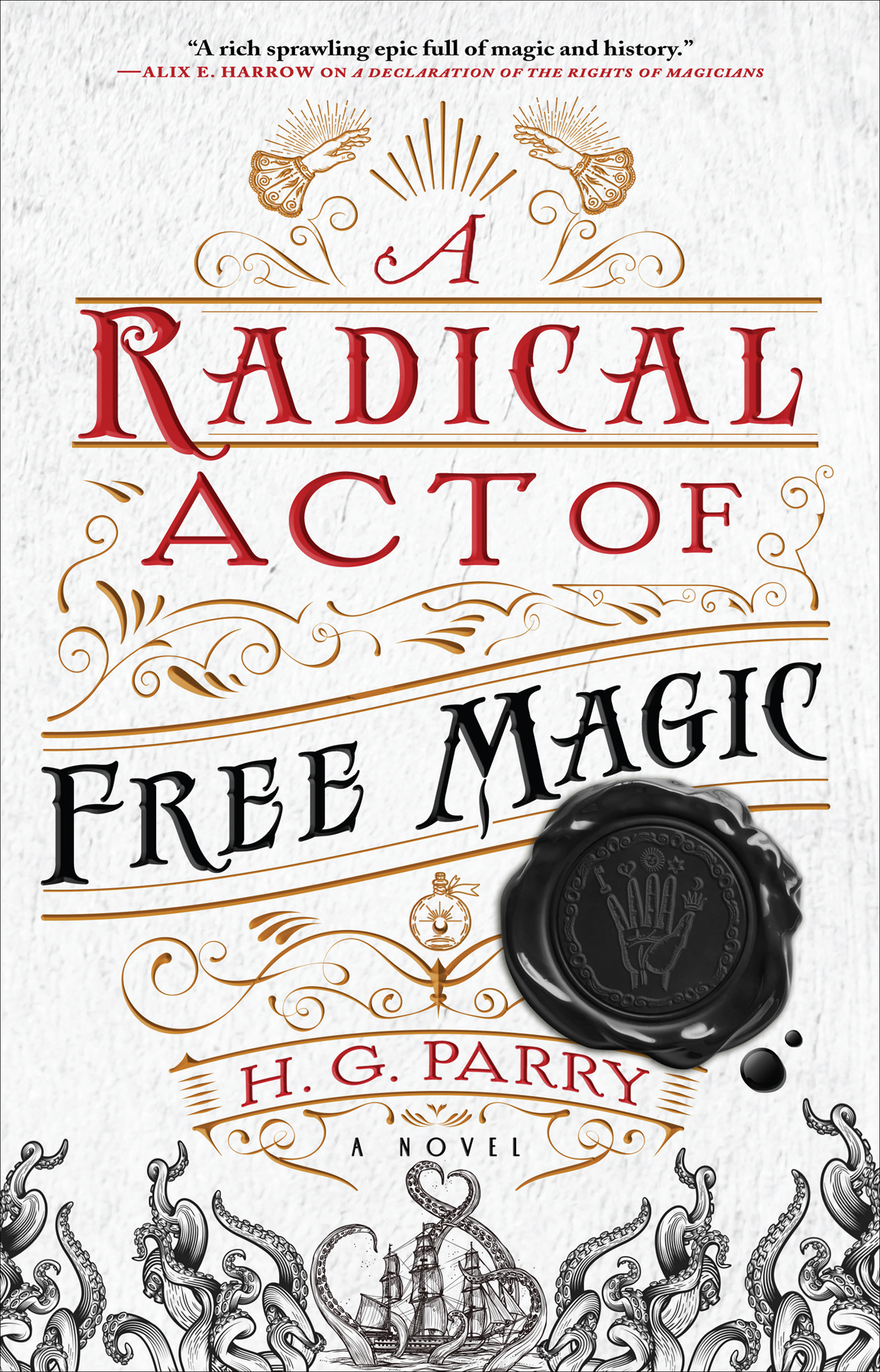 A Radical Act Of Free Magic A Novel H G Parry