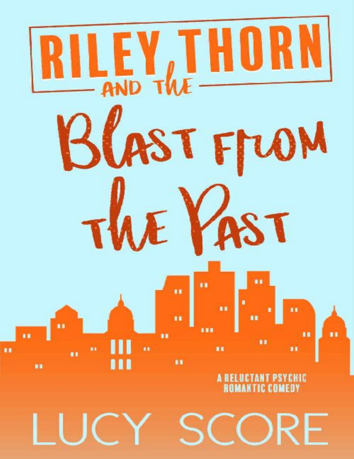 Riley Thorn And The Blast From The Past Lucy Score