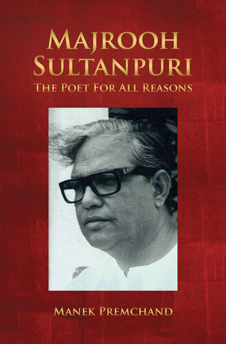 Majrooh Sultanpuri The Poet For All Reasons Manek Premchand