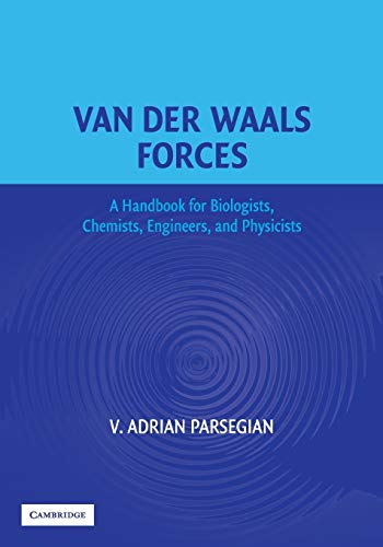 Van Der Waals Forces A Handbook For Biologists Chemists Engineers And Physicists Illustrated V Adrian Parsegian