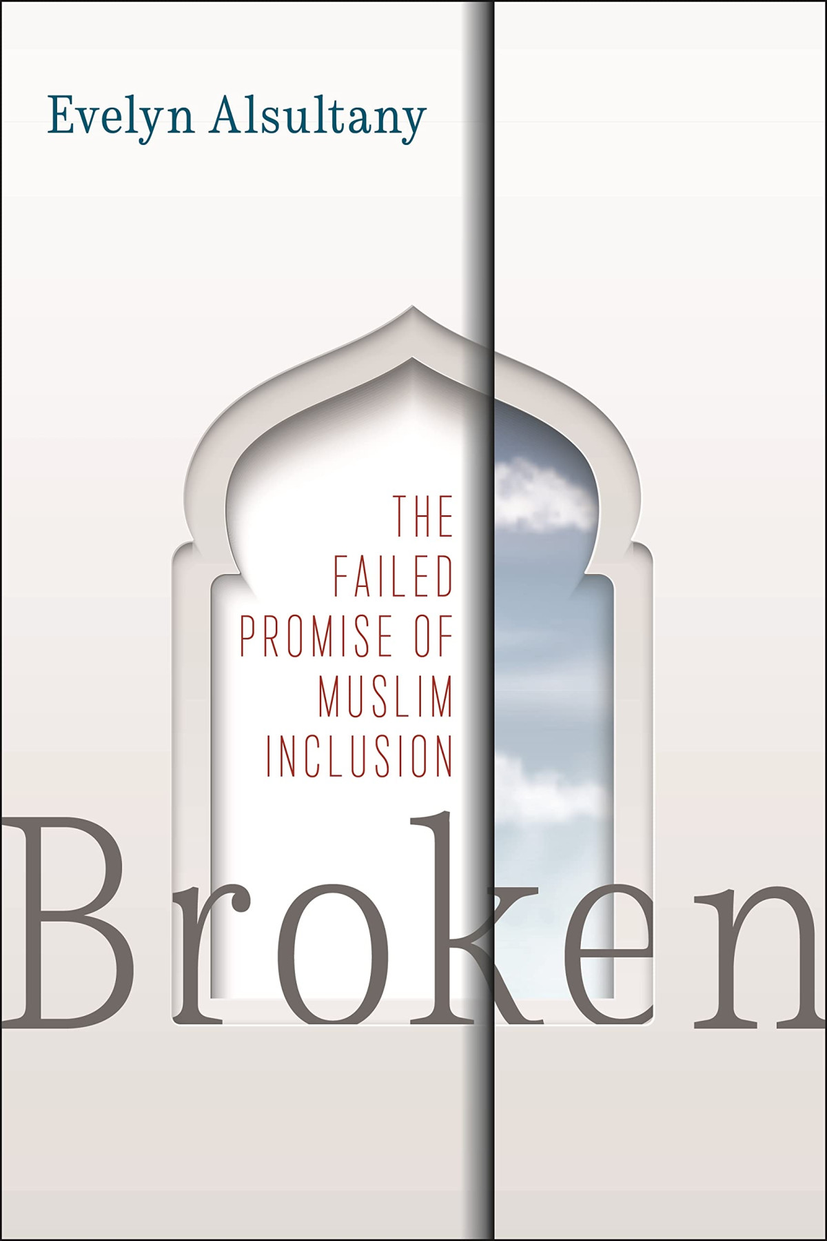 Broken The Failed Promise Of Muslim Inclusion Evelyn Alsultany