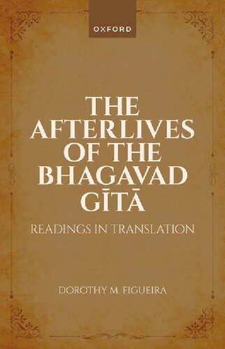 The Afterlives Of The Bhagavad Gita Readings In Translation Prof Dorothy M Figueira