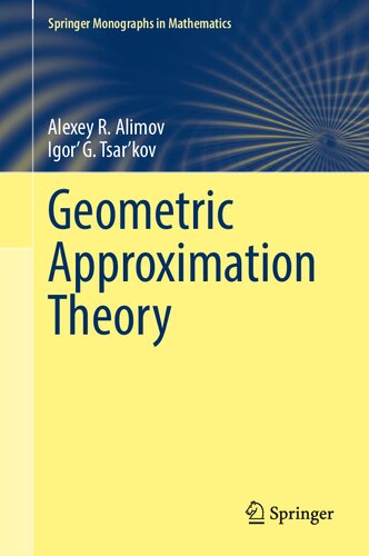 Geometric Approximation Theory Springer Monographs In Mathematics 1st Ed 2021 Alexey R Alimov