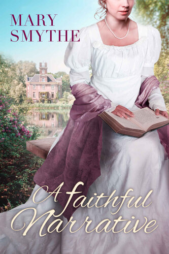 A Faithful Narrative A Pride Prejudice Variation In Love With Mr Darcy Series Mary Smythe