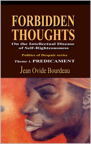 Forbidden Thoughtson The Intellectual Disease Of Selfrighteousness 2nd Edition Jean Ovide Bourdeau