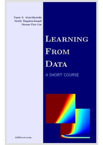 Learning From Data Yaser S Abumostafa Malik Magdonismail Hsuantien Lin