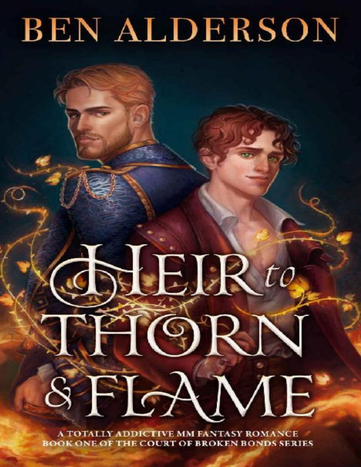 Heir To Thorn And Flame A Totally Addictive Mm Fantasy Romance Court Of Broken Bonds Book 1 Ben Alderson