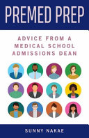 Premed Prep Advice From A Medical School Admissions Dean Sunny Nakae