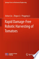 Rapid Damagefree Robotic Harvesting Of Tomatoes Jizhan Liu Zhiguo Li