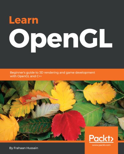 Learn Opengl Beginners Guide To 3d Rendering And Game Development With Opengl And C Frahaan Hussain
