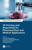 3d Printing And Bioprinting For Pharmaceutical And Medical Applications Jose Luis Pedraz Muoz