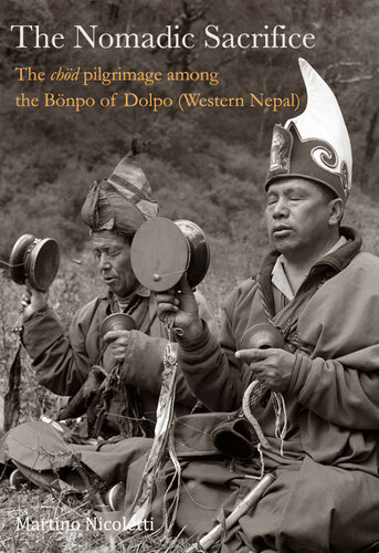 The Nomadic Sacrifice The Chd Pilgrimage Among The Bnpo Of Dolpo Martino Nicoletti