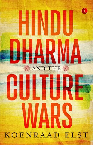 Hindu Dharma And The Culture Wars Koenraad Elst