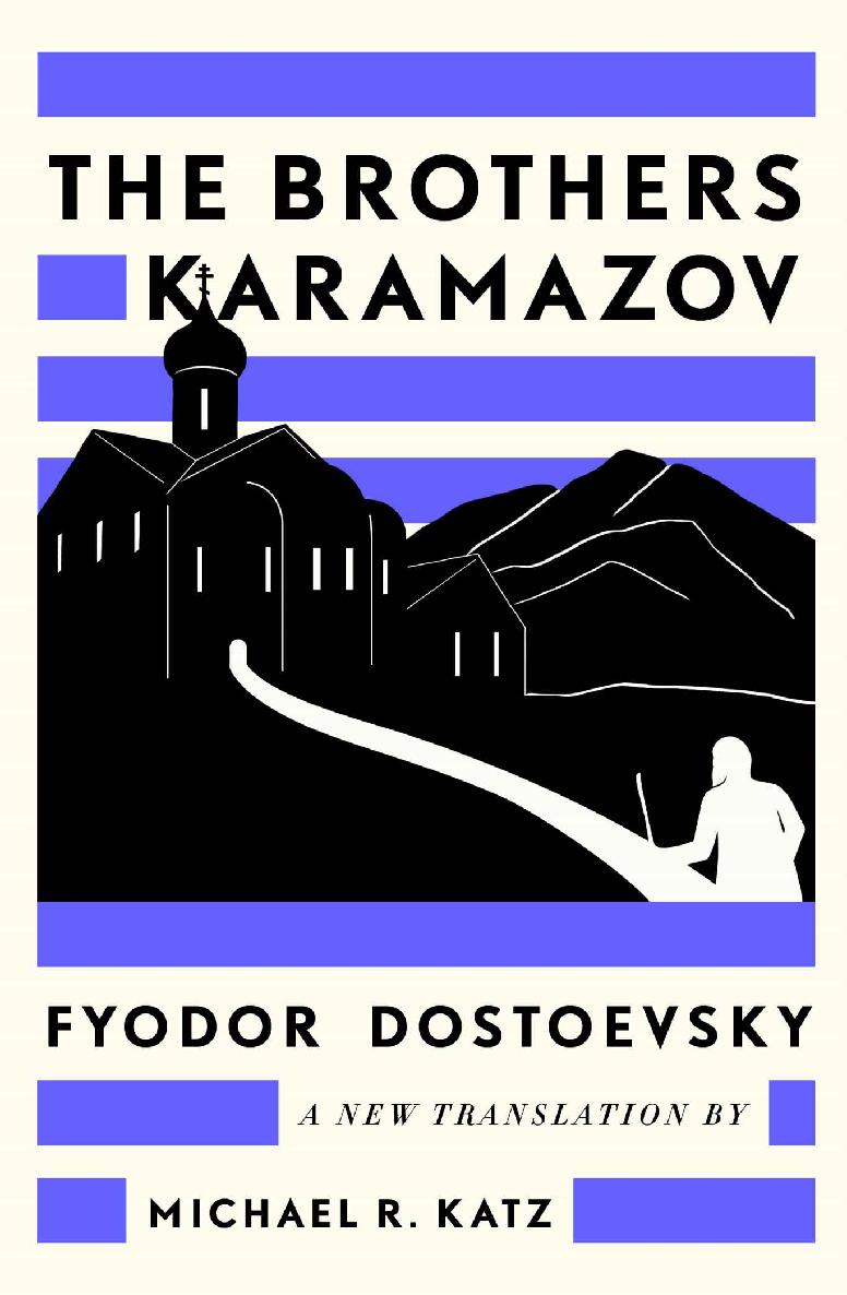 The Brothers Karamazov A New Translation By Michael R Katz Fyodor Dostoevsky