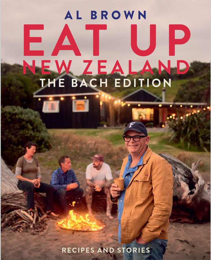 Eat Up New Zealand The Bach Edition Recipes And Stories Al Brown