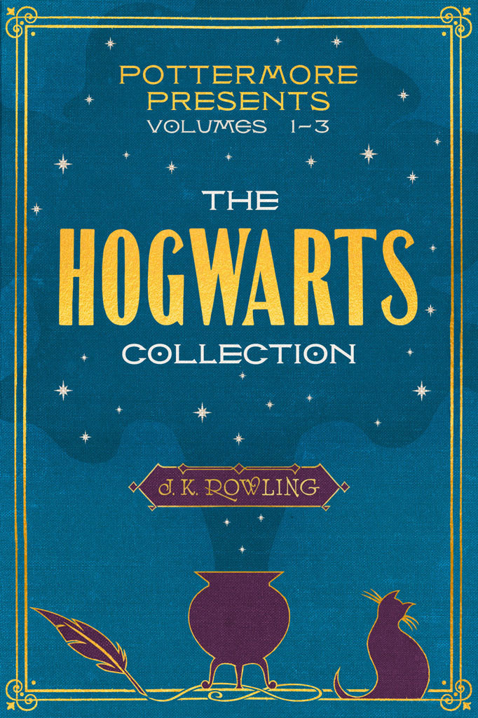 Pottermore Presents Volume 13 The Hogwarts Collection J K Rowling