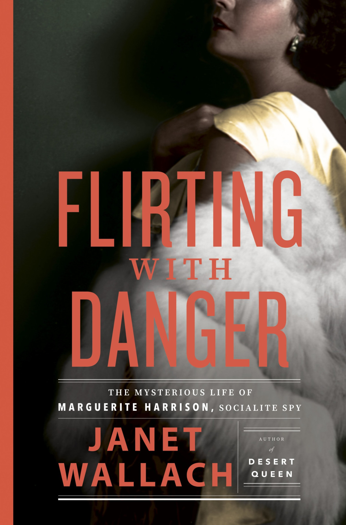 Flirting With Danger The Mysterious Life Of Marguerite Harrison Socialite Spy Janet Wallach