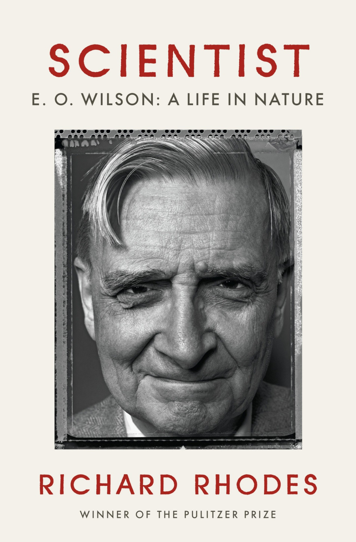 Scientist E O Wilson A Life In Nature Richard Rhodes