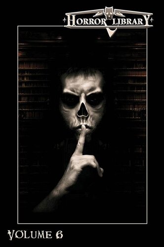 Horror Library Volume 6 Eric J Guignard