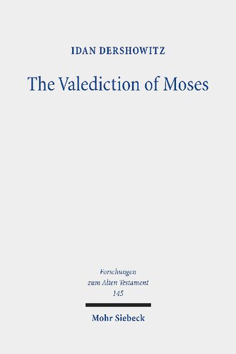 The Valediction Of Moses A Protobiblical Book Idan Dershowitz