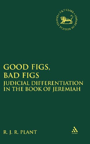 Good Figs Bad Figs Judicial Differentiation In The Book Of Jeremiah R J R Plant