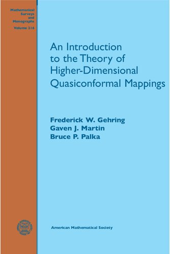 An Introduction To The Theory Of Higherdimensional Quasiconformal Mappings Mathematical Surveys And Monographs Mathematical Surveys And Monographs 216 Frederick W Gehring