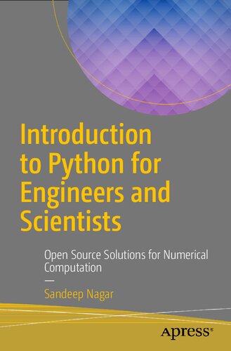 Introduction To Python For Engineers And Scientists Open Source Solutions For Numerical Computation 1st Edition Sandeep Nagar