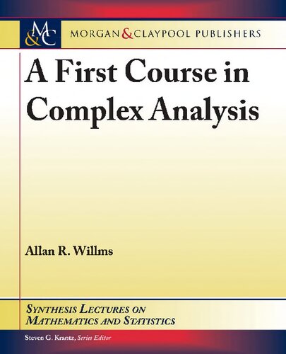 A First Course In Complex Analysis Synthesis Lectures On Mathematics And Statistics Allan R Willms