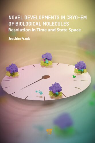 Novel Developments In Cryoem Of Biological Molecules 1st Edition Joachim Frank