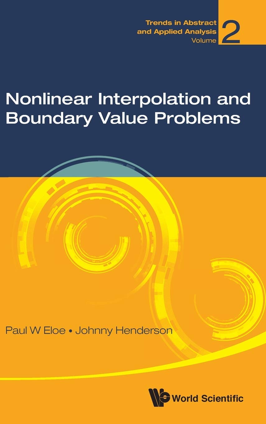 Nonlinear Interpolation And Boundary Value Problems Trends In Abstract And Applied Analysis Paul W Eloe