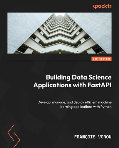 Building Data Science Applications With Fastapi Second Edition 2nd Edition Franois Voron