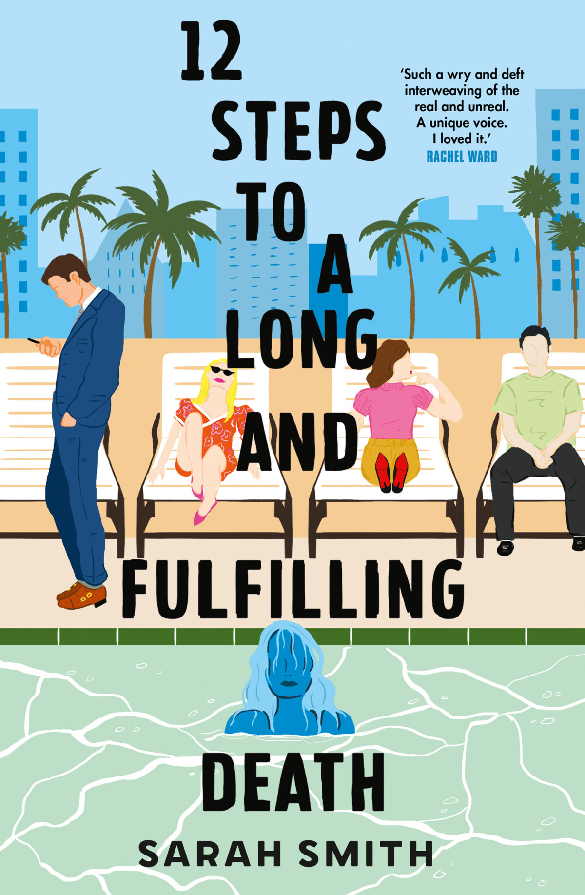 Twelve Steps To A Long And Fulfilling Death Sarah Smith