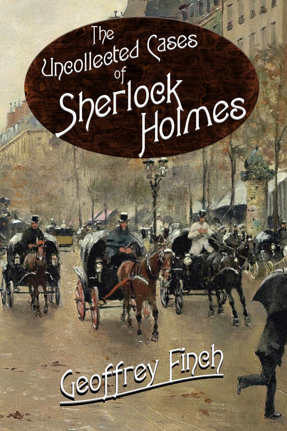The Uncollected Cases Of Sherlock Holmes Geoff Finch