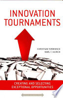 Innovation Tournaments Creating And Selecting Exceptional Opportunities Christian Terwiesch