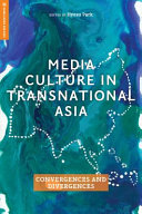 Media Culture In Transnational Asia Convergences And Divergences Hyesu Park
