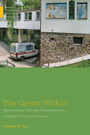 The Cancer Within Reproduction Cultural Transformation And Health Care In Romania Cristina A Pop