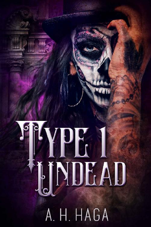 Type 1 Undead Disabled In The Age Of Zombies 1 1st Edition A H Haga
