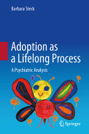 Adoption As A Lifelong Process A Psychiatric Analysis Barbara Steck