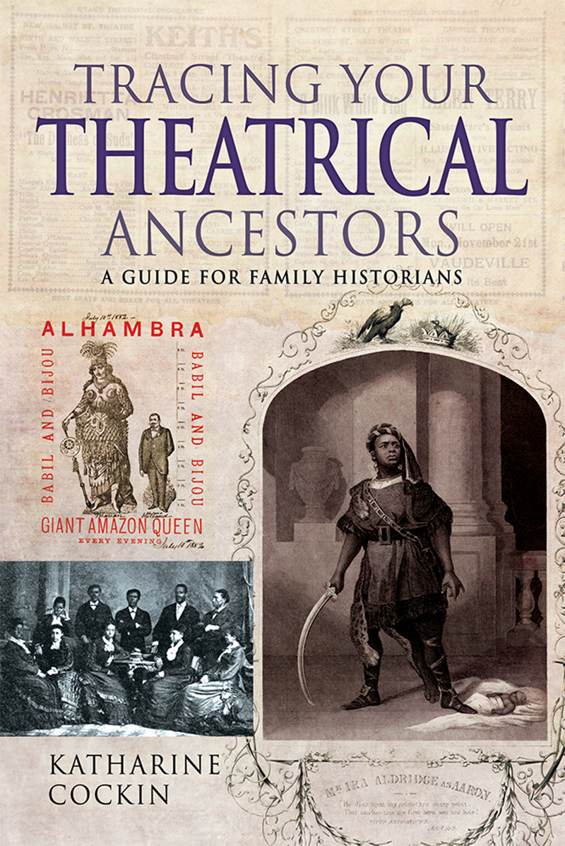 Tracing Your Theatrical Ancestors A Guide For Family Historians Katharine M Cockin