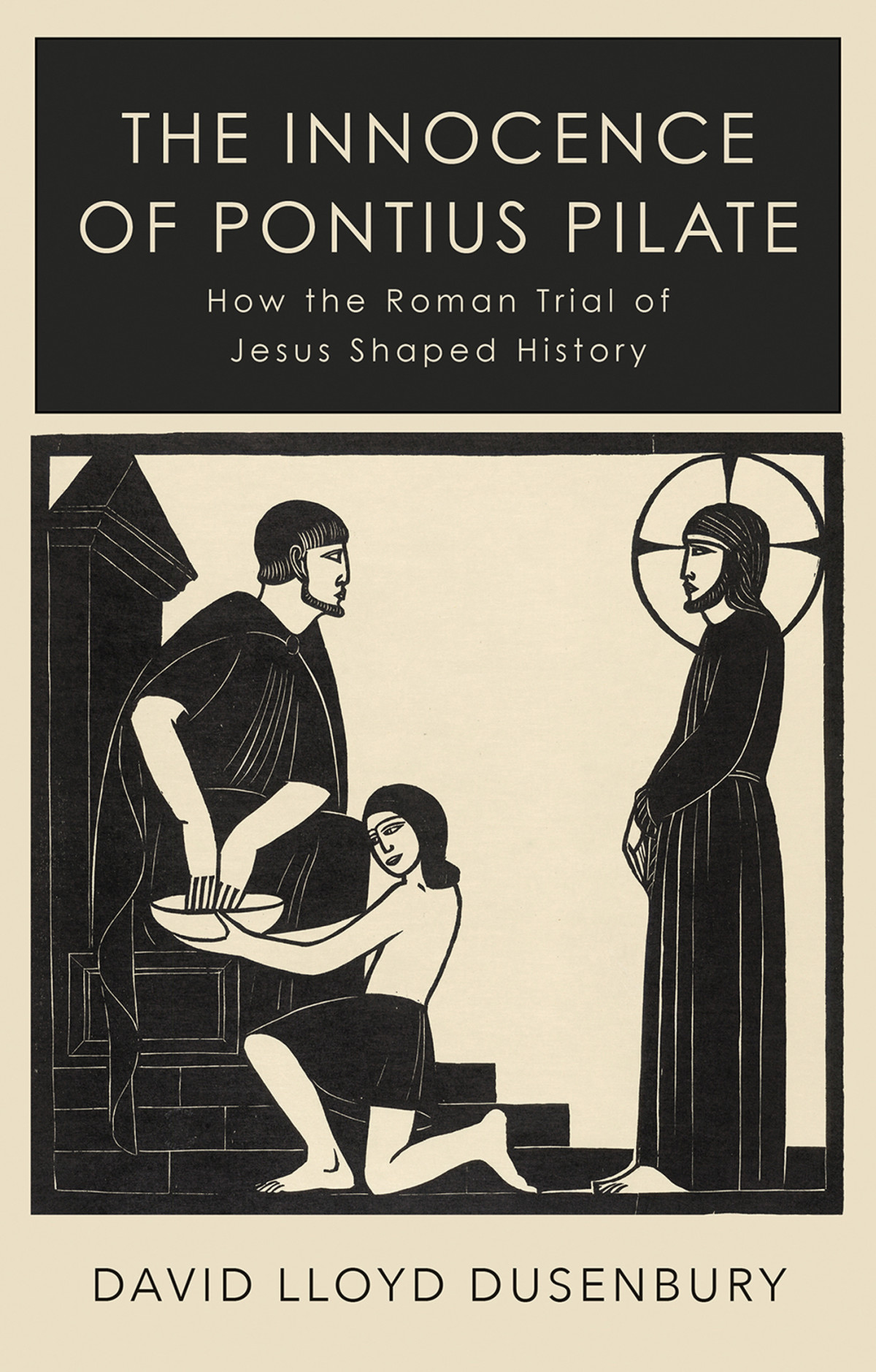 The Innocence Of Pontius Pilate David Lloyd Dusenbury