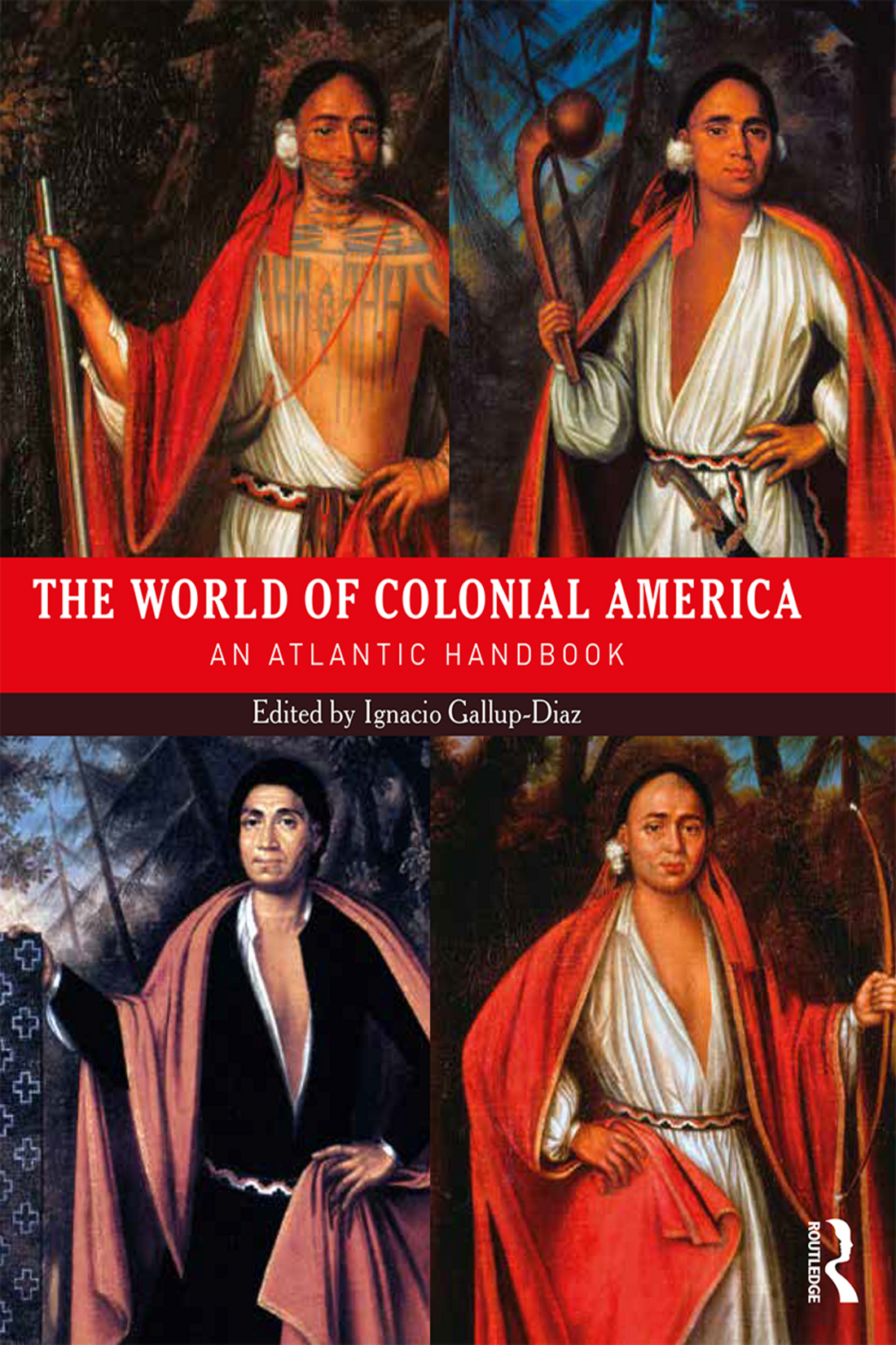The World Of Colonial America 1st Edition Gallupdiaz Ignacio Eva Kartchava