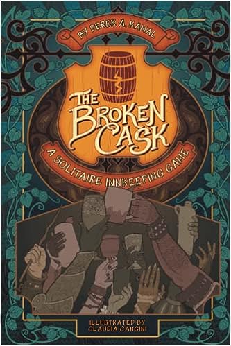 The Broken Cask A Solitaire Innkeeping Game 1st Edition Derek Kamal