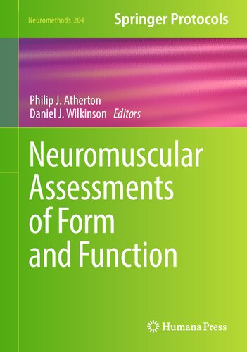 Neuromuscular Assessments Of Form And Function Neuromethods 204 1st Ed 2023 Philip J Atherton Editor