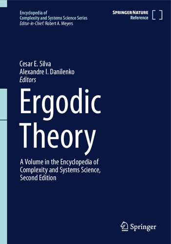 Ergodic Theory A Volume In The Encyclopedia Of Complexity And Systems Science Second Edition 1st Ed 2023 Cesar E Silva