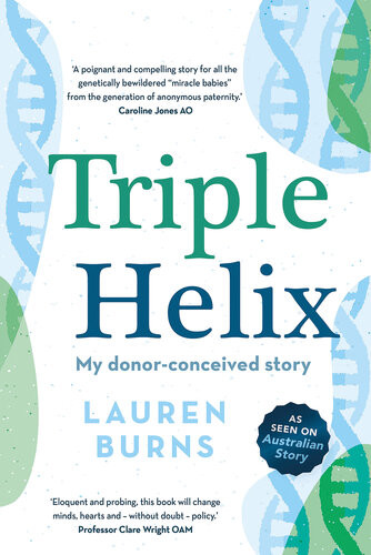 Triple Helix My Donorconceived Story Lauren Burns