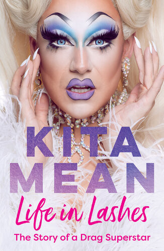 Life In Lashes The Story Of A Drag Superstar Kita Mean