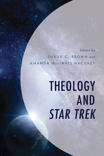 Theology And Star Trek Shaun C Brown Amanda Macinnis Hackney