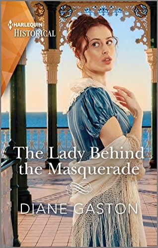 The Lady Behind The Masquerade Mills Boon Historical A Family Of Scandals Book 1 1st Edition Diane Gaston